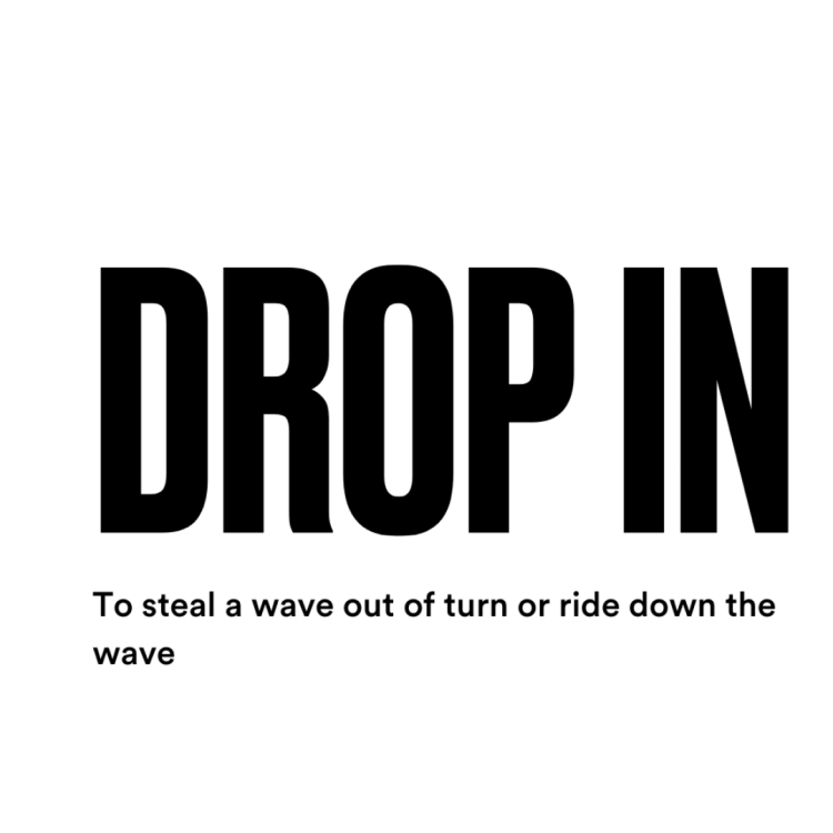Drop In surfing slang